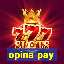 opina pay